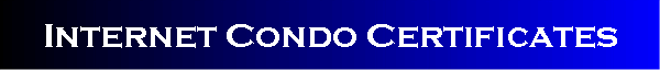 Internet Condo Certificates
